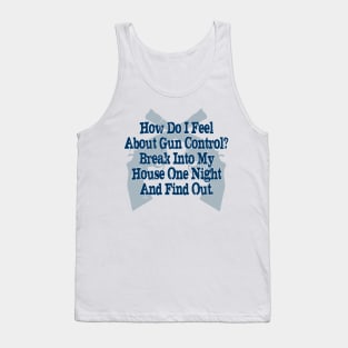 How I Feel About Gun Control Tank Top